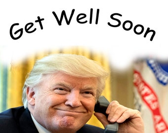 Donald J. Trump Get Well Card