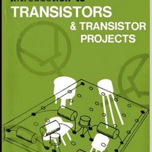 May include: A green Radio Shack booklet titled "introduction to TRANSISTORS & TRANSISTOR PROJECTS" with a schematic diagram of a transistor circuit on the cover.