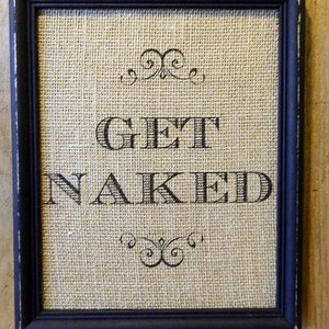 Get Naked Sign -  Vintage Black Frame - Customized Wall Decor