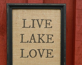 Live Love Lake - Cottage Print - Burlap Print - Framed - Subway Art - Burlap Wall Art