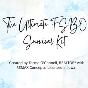 Może przedstawiać: Tekst na tle akwareli: "The Ultimate FSBO Survival Kit". Poniżej napis: "Created by Teresa O'Connell, REALTOR® with REMAX Concepts. Licensed in Iowa."