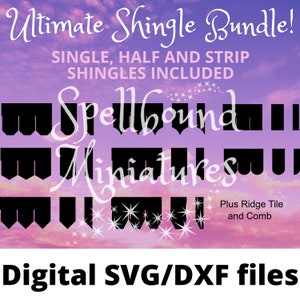 May include: Digital SVG/DXF files for miniature shingles. The image shows black shingle designs, including single, half, and strip shingles, with a ridge tile and comb. Text includes "Ultimate Shingle Bundle!" and "Spellbound Miniatures."