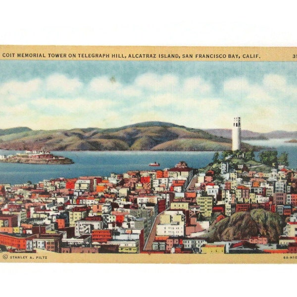 Vintage Linen Postcard, Coit Memorial Tower on Telegraph Hill, Alcatraz Island And San Francisco Bay California, Stanley A. Piltz 39 H1022