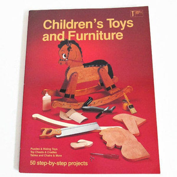 Vintage 1983 Children's Toys and Furniture Paperback Book 50 Step by Step Projects Monte Burch and the Editors of U-Bild