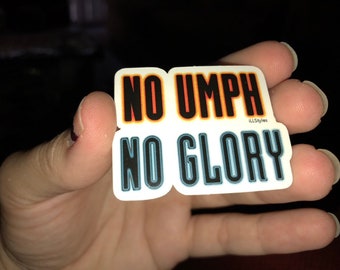 No Umph No Glory vinyl sticker // Umphrey's Mcgee sticker // UMPH LOVE.