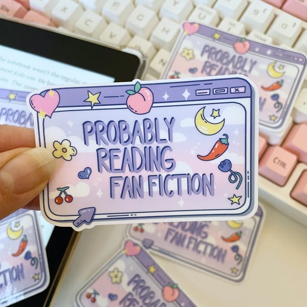 Probably Reading Fan Fiction, Vinyl sticker, fandom sticker, kindle sticker