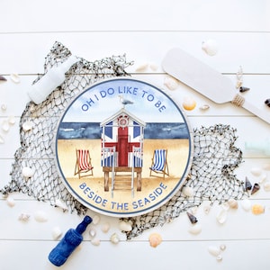 Oh I Do Like to Be Beside the Seaside Round Printed Handmade Wood Sign