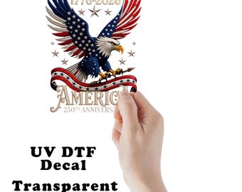 250th Anniversary 4th of July UV DTF Transparent Decal / Sticker