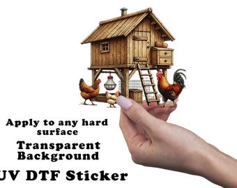 Chicken and Coop UV DTF Transparent Decal / Sticker You Choose Size