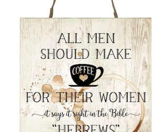 All Men Make Coffee Printed Handmade Wood  Mini Sign