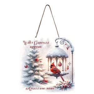 Red Cardinal When Cardinals Appear Angels are Near Printed Handmade Wood Christmas Ornament Mini Sign
