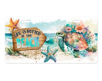 Life is Better at the Beach Turtle Aluminum Front License Plate, Vanity Plate, Car Accessory