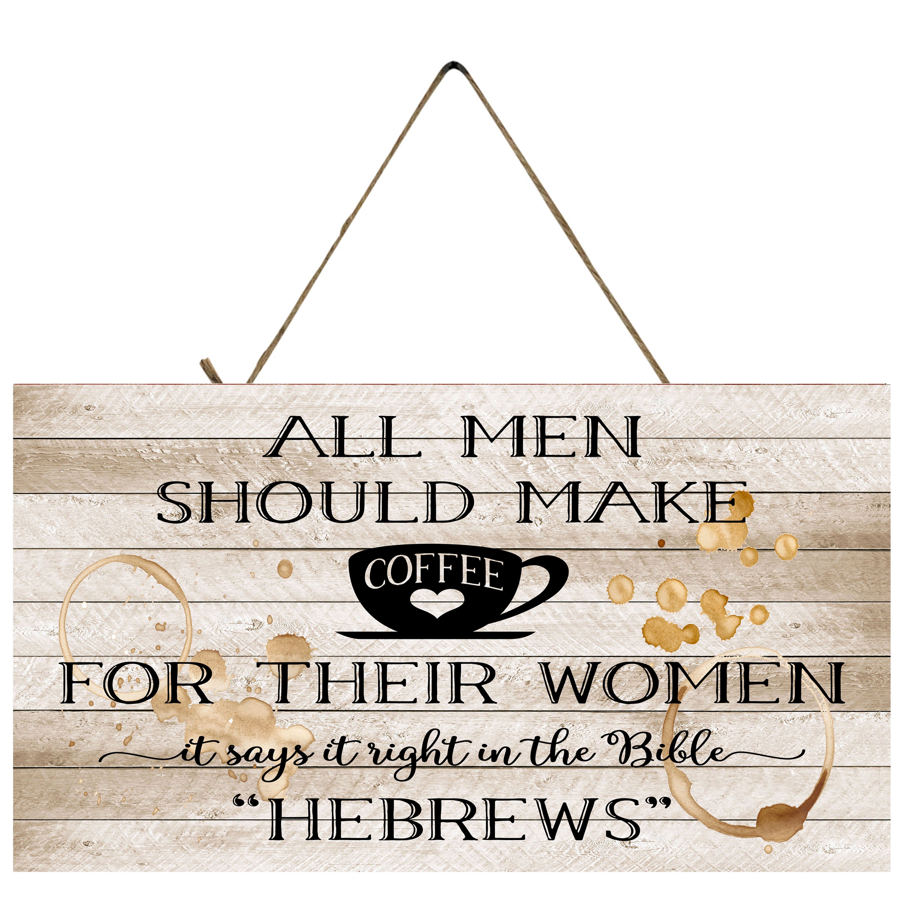 All Men Should Make Coffee For Their Women It Says It Right In The Bible  Hebrews Flour Sack Towel — Granny & Grandpa's Custom Creations Shop