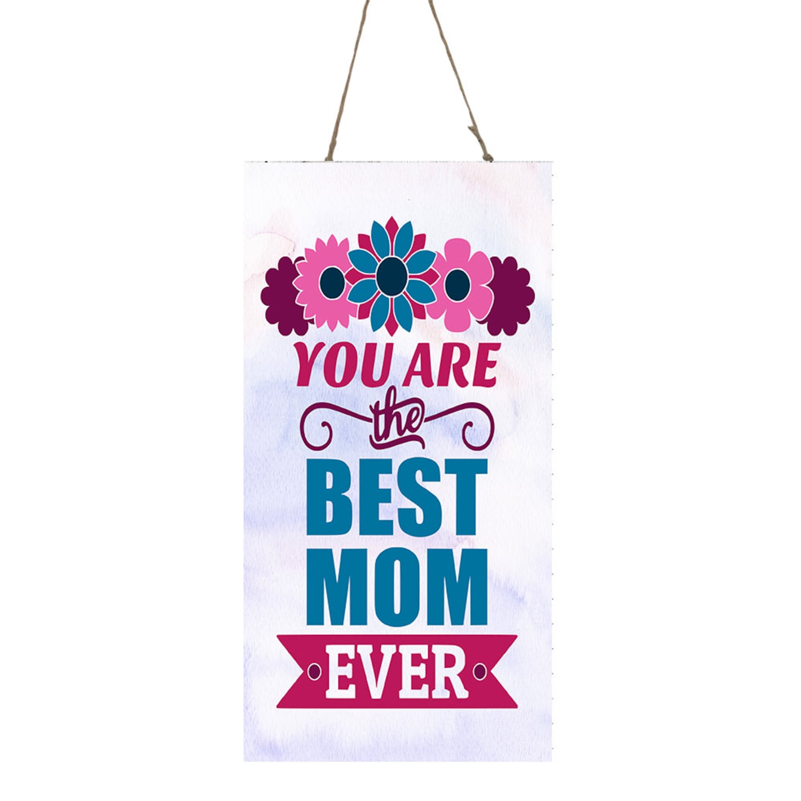 You are the Best Mom Ever Vertical Wood Sign Etsy