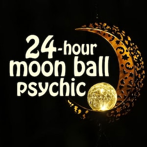May include: A decorative, golden crescent moon with intricate cut-out designs, holding a glowing, cracked glass orb. The text "24-hour moon ball psychic" is displayed in white, against a dark background.
