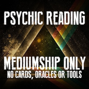 Psychic Reading - Mediumship on Any Subject, Question or Situation - Fast Response - Experienced Professional Psychic Medium - File Download