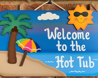 Welcome to Our Hot Tub painted wood Sign -Beach Tropical Sign