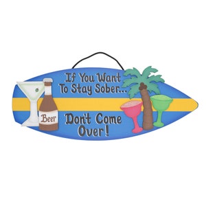 Wooden painted Surf Board-Want to Stay Sober - Don't Come Over