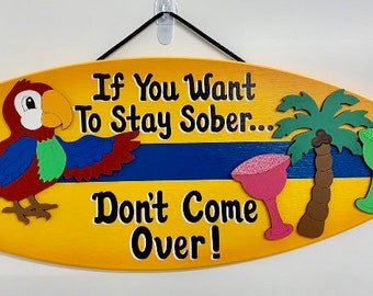 Tiki Bar Surfboard Wooden Painted Tiki Bar If you want to stay sober don't come over Tiki Bar Sign Wooden Painted Tiki Bar Surfboard sign