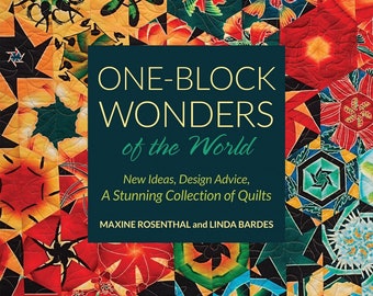 One Block Wonders of the World - Quilt Pattern Design Book - Maxine Rosenthal & Linda Bardes - Softcover # 11241
