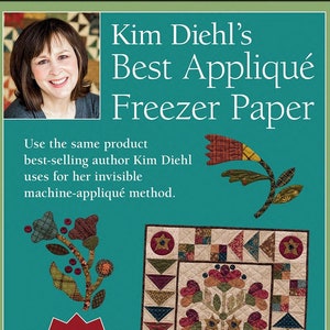 May include: A book cover with a teal background featuring a woman with short brown hair and a floral design. The title is "Kim Diehl's Best Appliqué Freezer Paper". The text "Value Pack! 50 sheets + a FREE downloadable pattern from Kim Diehl - details inside." is also on the cover.