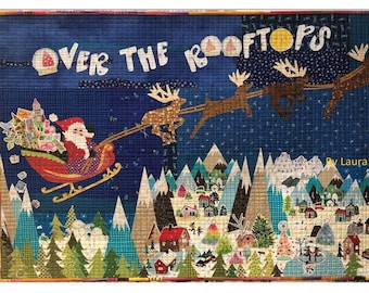 Over The Rooftops - Santa Sleigh -  Laura Heine - Applique Quilt - DIY Pattern Or Kit Option - 36" x 25" full size reusable template pattern