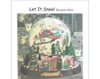 Let It Snow Collage - Laura Heine Pattern - Applique Quilt -  Snowglobe collage 36"x37" - DIY Pattern Or Kit Option - full size template