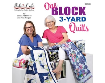 One Block 3-Yard Quilt Book by Donna Robertson & Fran Morgan - 18 pages Illustrations FC032343 Softcover - Color - 8 Patterns
