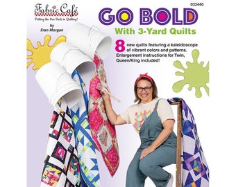 Go Bold 3-Yard Quilt Book by Fran Morgan - 18 pages Illustrations FC032440 Softcover - Color - 8 Patterns