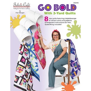 May include: A book cover with the title "GO BOLD" in large, colorful letters. The book features 8 new quilt patterns using 3 yards of fabric. The cover also shows a woman holding a paintbrush and a quilt.