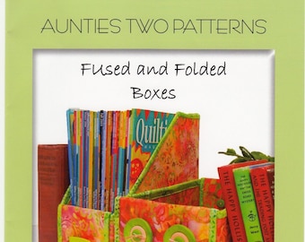 Fabric Fused Boxes - Fused and Folded Boxes # AT241  - Aunties Two - DIY Pattern - Double Sided Fusible Project