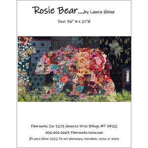 May include: A colorful quilt pattern featuring a bear silhouette made of floral fabric. The bear is walking through a field of green grass. The quilt is 36 inches wide and 21 inches high. "Rosie Bear... by Laura Heine" is written at the top of the image. The text "Fiberworks Inc 3213 Henesta Drive Billings MT 59102 406-656-6663 Fiberworks-heine.com Laura Heine 2022 Do not photocopy, reproduce, resize or share" is at the bottom of the image.