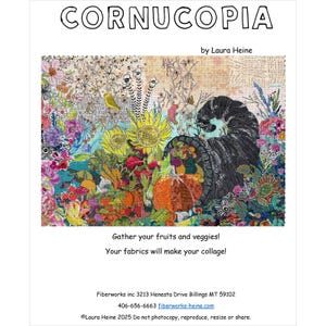 May include: A colorful collage titled "Cornucopia" by Laura Heine, featuring a vibrant arrangement of fruits, vegetables, and flowers. The image includes text that reads "Gather your fruits and veggies! Your fabrics will make your collage!"