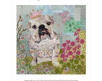 Dog Collage - My Girl Bulldog - Laura Heine - Collage Quilt -  Pattern 24"x24" - DIY Pattern Or Kit Option - full size reusable template