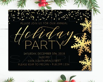 May include: Black and gold holiday party invitation with snowflakes and confetti. The invitation reads "Please join us for our annual Holiday Party, Saturday, December 5th, 2018, 6:00 PM, 1234 South Main Street, Please RSVP to Megan, 918.299.1234".