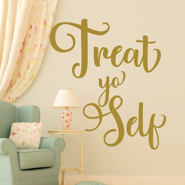 Treat Yo Self Decal - Quote Wall Decal - Quote Vinyl Sticker - Wedding Decal - Treat Yo Self  Sticker - Girl Room Decor - Gold Quotes DM112