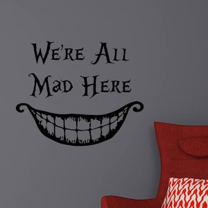 Cheshire Cat Smile Wall Decal We&#39;re All Mad Here Vinyl Sticker Decal Alice In Wonderland Quote Decor Bedroom Nursery Dorm Home Decor ba26