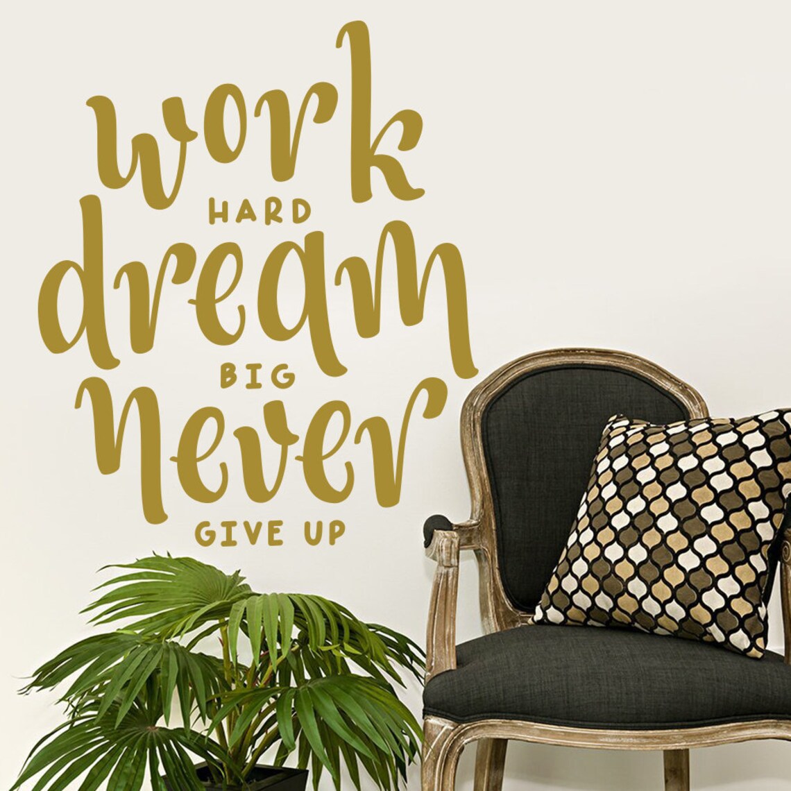Work Hard Dream Big Never Give up Wall Decal Quote Decal Etsy