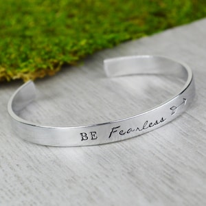 Be Fearless Cuff Bracelet Aluminum Brass or Copper Bangle