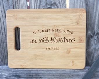 Cutting board, as for me and my house, we will serve tacos, Personalized cutting boards, custom cutting board, wood cutting board,