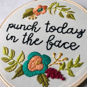 Punch Today In The Face. Funny. Embroidery Hoop. Embroidery. Hand Embroidery. Embroidered Art. Handmade. Wall Art. Flowers. image 2