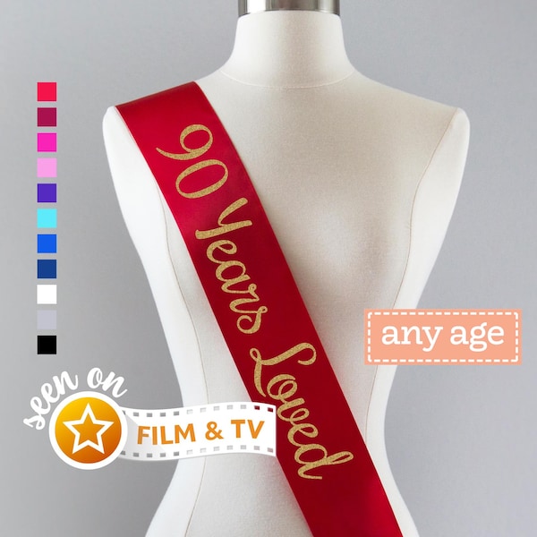 90 Years Loved Sash | 90th Birthday Sash 90th Birthday Party 90 and Fabulous 90th Birthday Gift Idea for Women Custom Sash 90th Anniversary