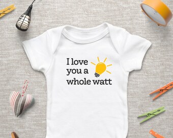 I Love You A Whole Watt ONESIE® Newborn Baby Puns Shirt, Funny Baby Onesies Gifts, Coming Home Outfit, Newborn Boy Girl, Baby Shower Gift