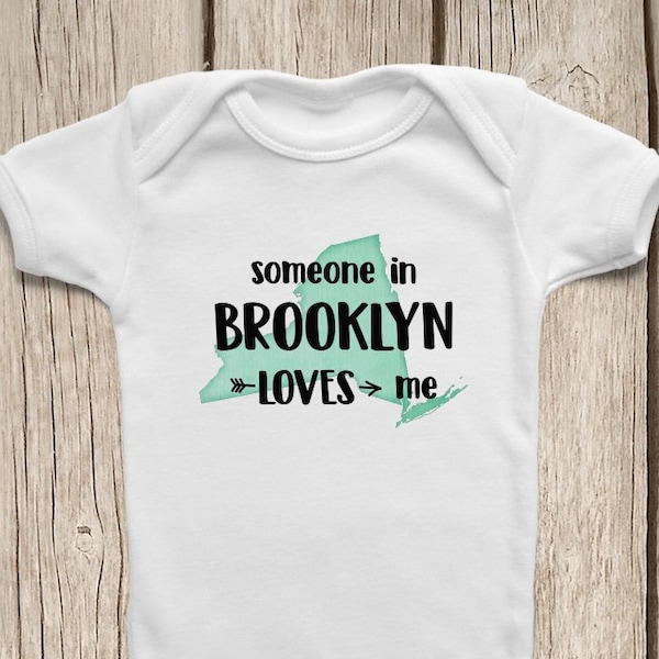 Brooklyn Onesie ® Brooklyn Shirt Someone in Brooklyn Loves Me Onesie Brooklyn Baby Aunt Onesies Grandma Onesie Newborn Baby Shower Gift