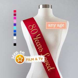 80 Years Loved Sash | 80th Birthday Sash 80th Birthday Party 80 and Fabulous 80th Birthday Gift Idea for Women Custom Sash 80th Anniversary