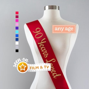 90 Years Loved Sash | 90th Birthday Sash 90th Birthday Party 90 and Fabulous 90th Birthday Gift Idea for Women Custom Sash 90th Anniversary