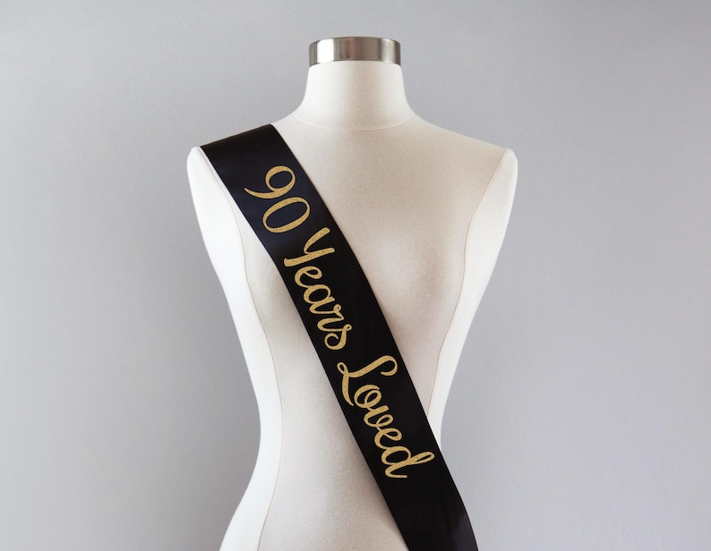90 Years Loved Sash | 90th Birthday Sash 90th Birthday Party 90 and Fabulous 90th Birthday Gift Idea for Women Custom Sash 90th Anniversary Black/Gold Glitte