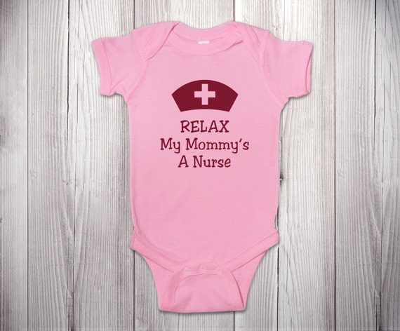 Relax My Mommy's a Nurse ONESIES ® Brand Bodysuits Baby | Etsy