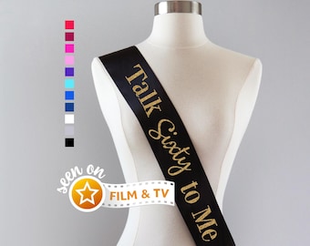 Talk Sixty to Me Sash | 60th Birthday Sash, 60th Birthday Party, Talk 60 to Me Sash, Birthday Gift for Women, Birthday Accessory