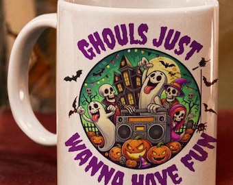 Ghouls Just Wanna Have Fun Mug, Halloween Ghost Coffee Cup